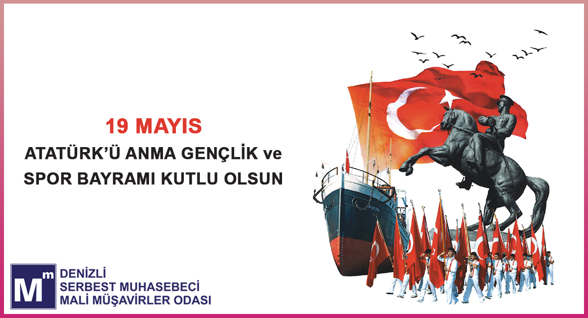 19 Mays Atatrk' Anma, Genlik ve Spor Bayramnz Kutlu Olsun.